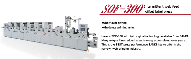 SOF-300

Here is SOF-300 with full original technology available from SANKI.
Many unique ideas added to technology accumulated over years.
This is the BEST press performance SANKI has to offer in the narrow web printing industry.